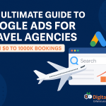 Ultimate Guide to Google Ads for Travel Agencies
