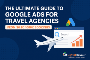 Ultimate Guide to Google Ads for Travel Agencies